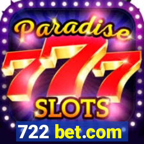 722 bet.com